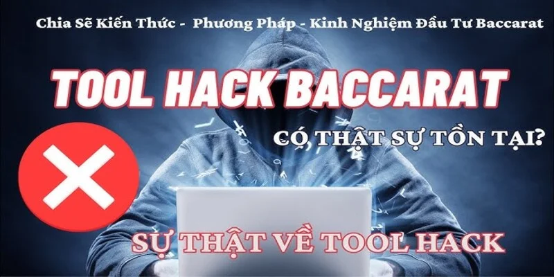 Khám phá một số sự thật về công cụ hack Baccarat 