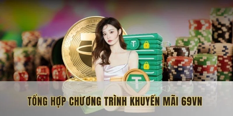 Tổng hợp các chương trình khuyến mãi 69VN đang có hiệu lực