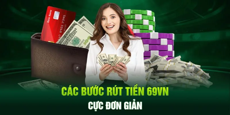 Tìm hiểu cách rút tiền 69vn đơn giản