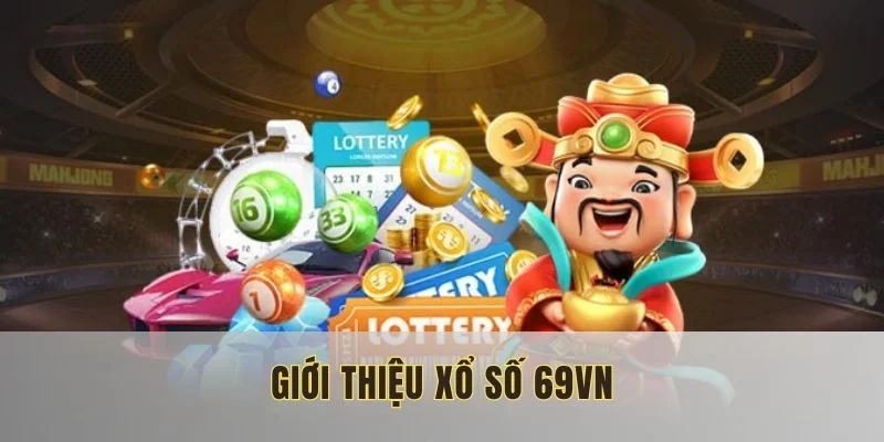Xổ số 69VN đã giúp nhiều người đổi đời