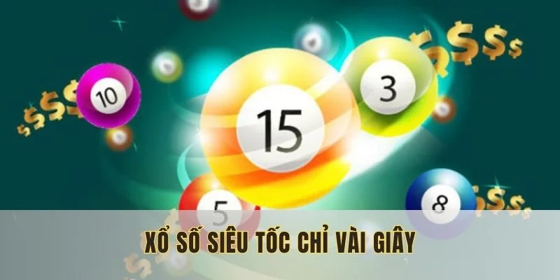 Xổ số 69vn siêu tốc Giúp khách hàng tham gia nhiều lần hơn